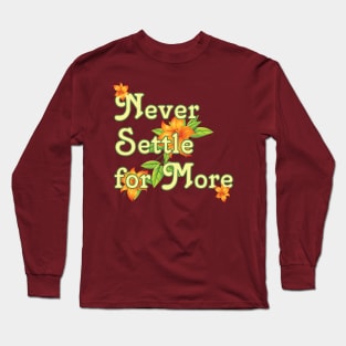 99Q - Never Settle for More Long Sleeve T-Shirt